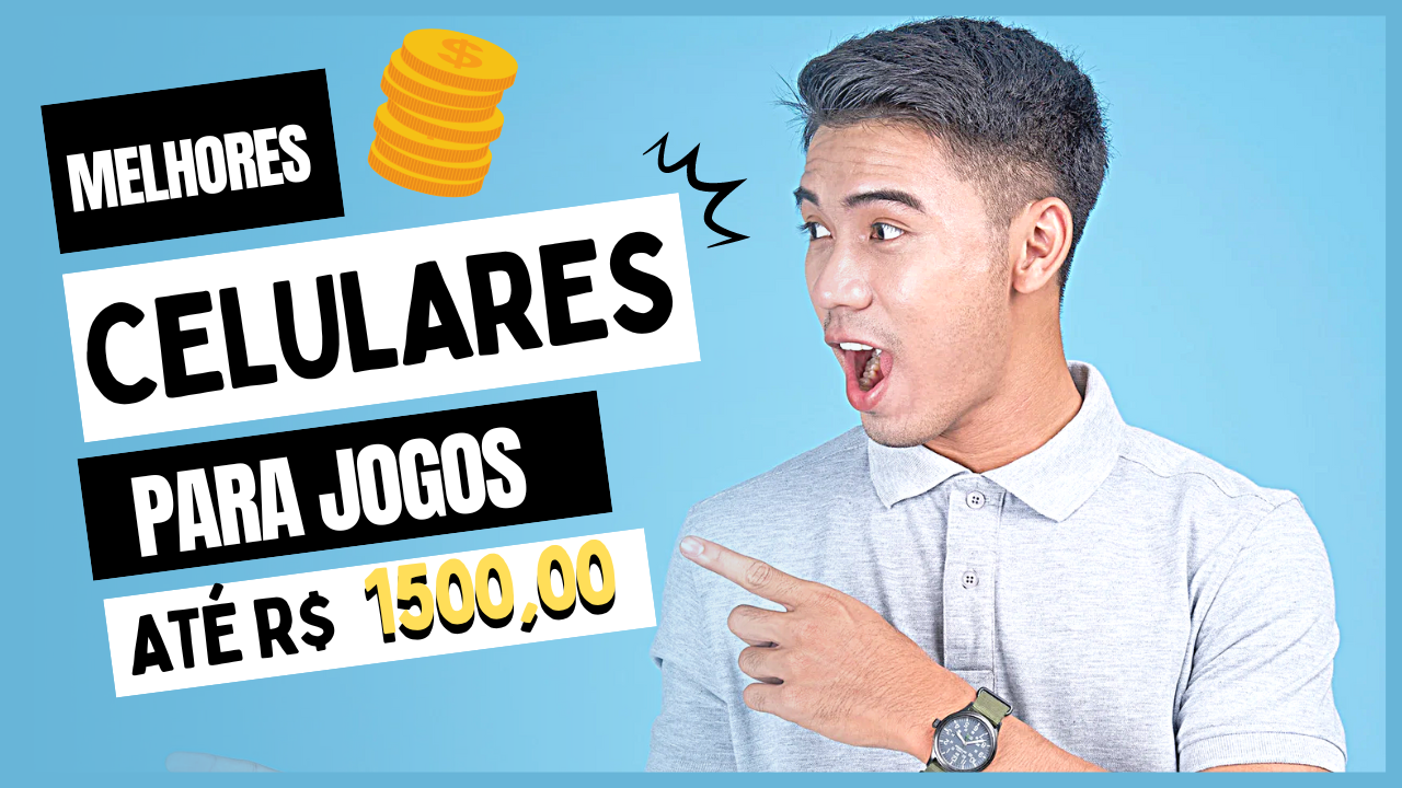 Melhores celulares para jogos 2024 até R$1500